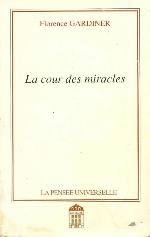 La cour des miracles - Florence Gardiner - Livre