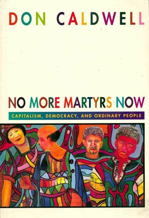 No more martyrs now - Don Caldwell - Livre