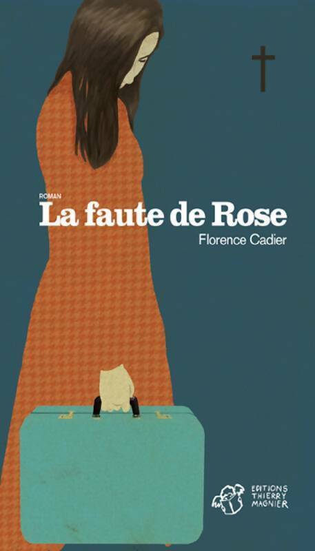 La faute de Rose - Florence Cadier - Livre