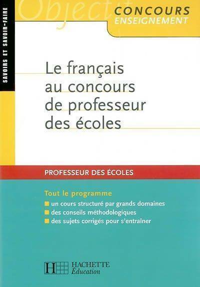 Le français au concours de professeur des écoles - Jean-Pierre Viala - Livre