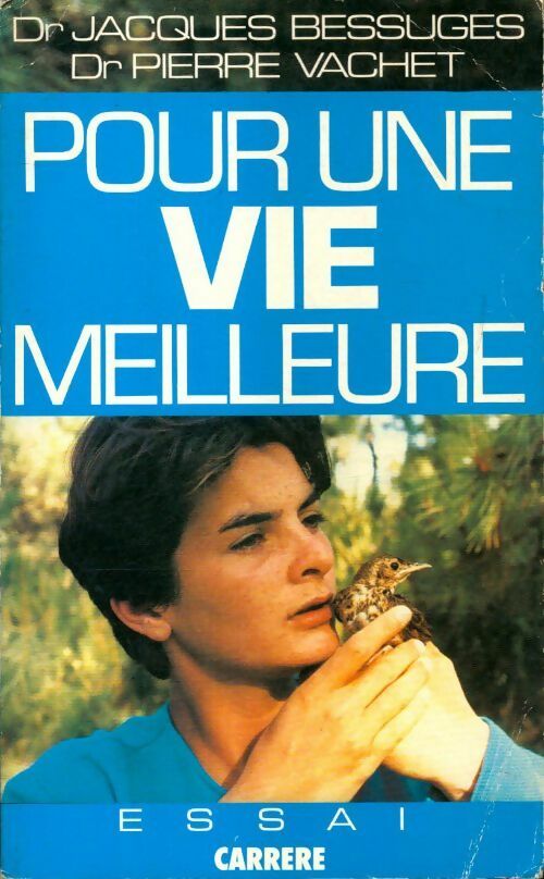 Pour une vie meilleure - Jacques Bessuges - Livre