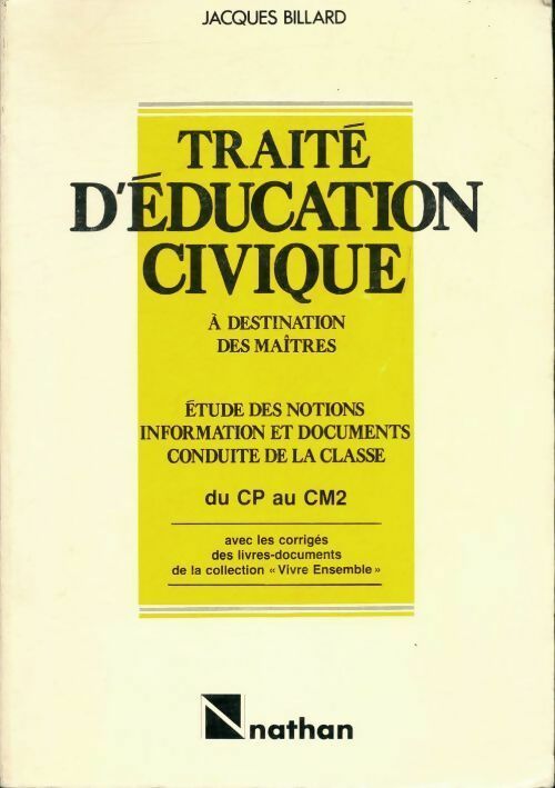 Traité d'éducation civique à destination des maîtres du CP au CM2 - Jacques Billard - Livre