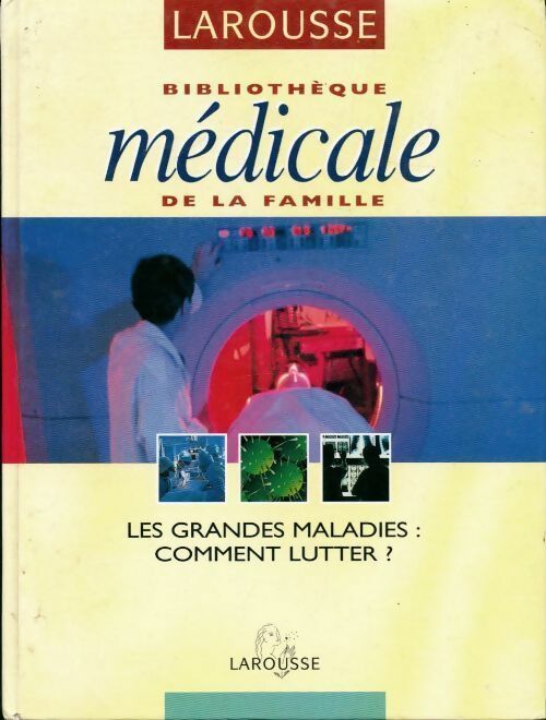 Les grandes maladies : Comment lutter ? - Collectif - Livre