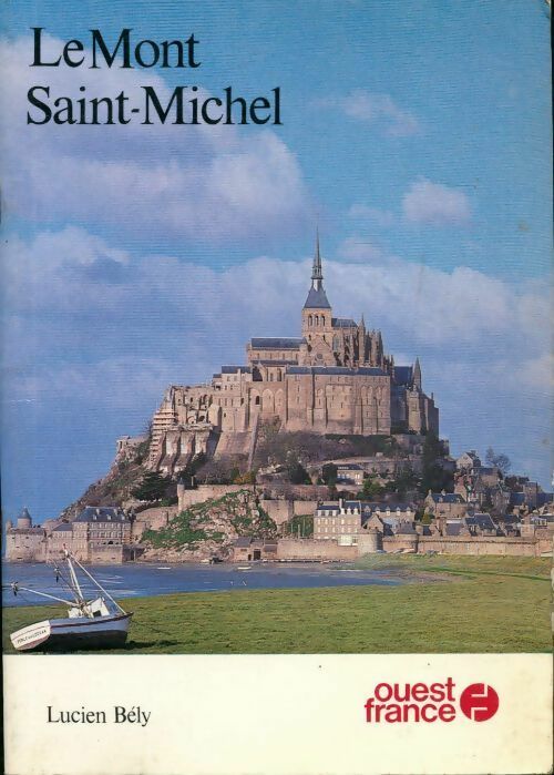 Le Mont Saint-Michel - Lucien Bély - Livre
