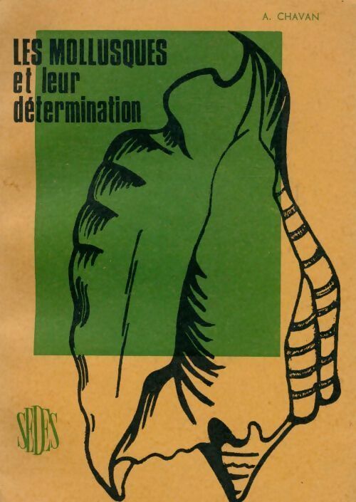 Les mollusques et leur détermination - André Chavan - Livre