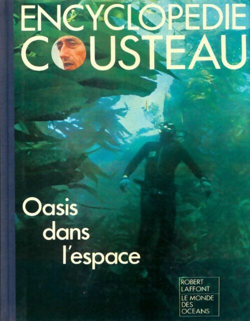 Encyclopédie Cousteau. Oasis dans l' espace - Collectif - Livre