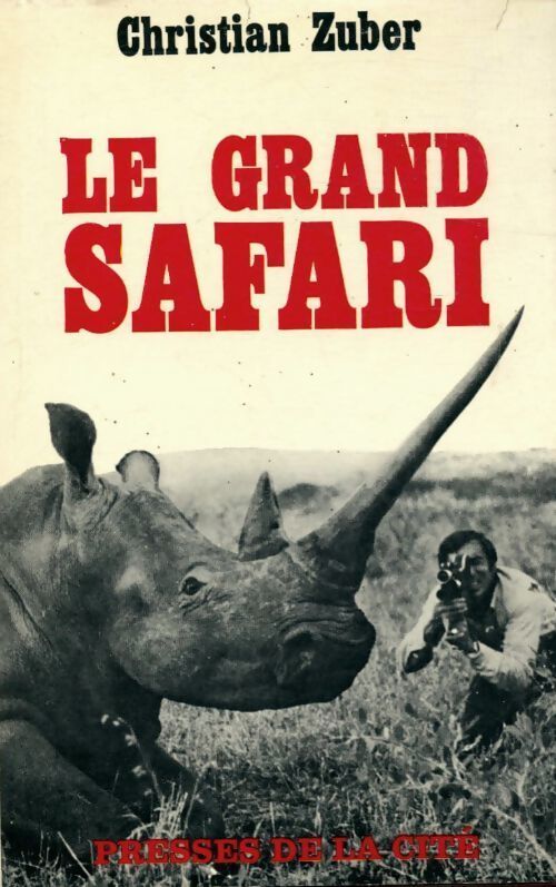 Le grand safari - Christian Zuber - Livre