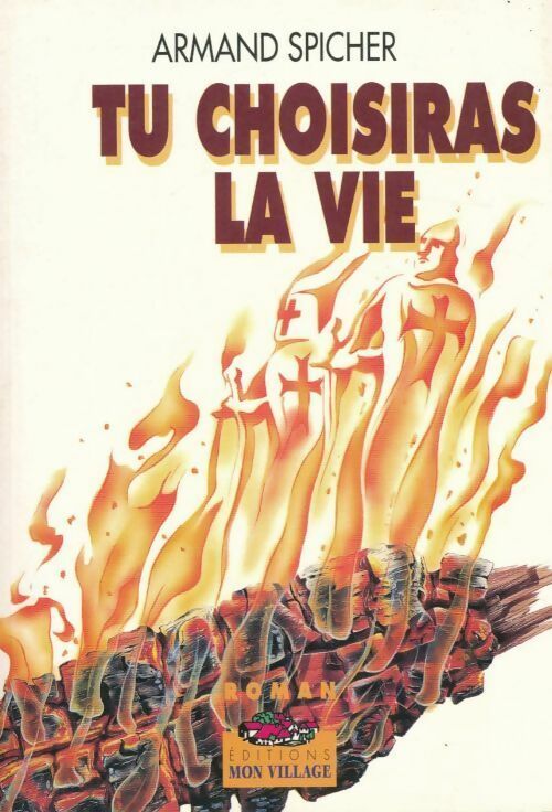 Tu choisiras la vie - Armand Spicher - Livre