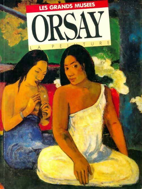 Les grands musée : Orsay - Collectif - Livre