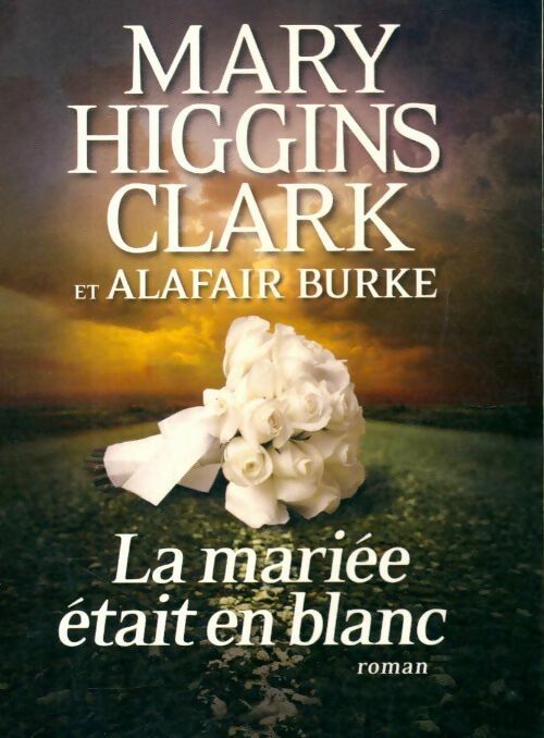 La mariée était en blanc - Mary Higgins Clark - Livre
