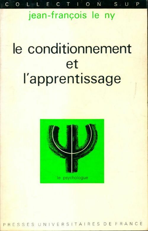 Le conditionnement et l'apprentissage - Jean-François Le Ny - Livre