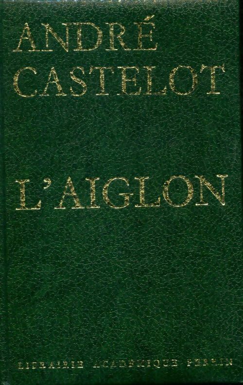 L'aiglon - André Castelot - Livre