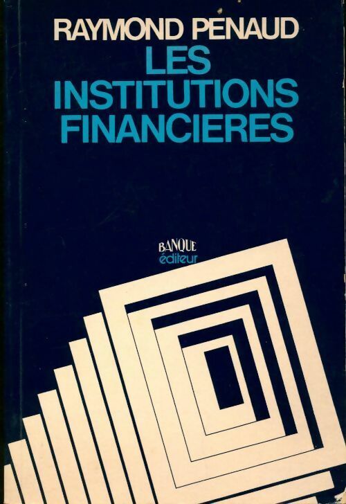 Les institutions financières - Raymond Penaud - Livre
