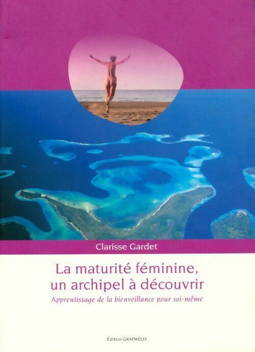 La maturité féminine, un archipel à découvrir - Clarisse Gardet - Livre
