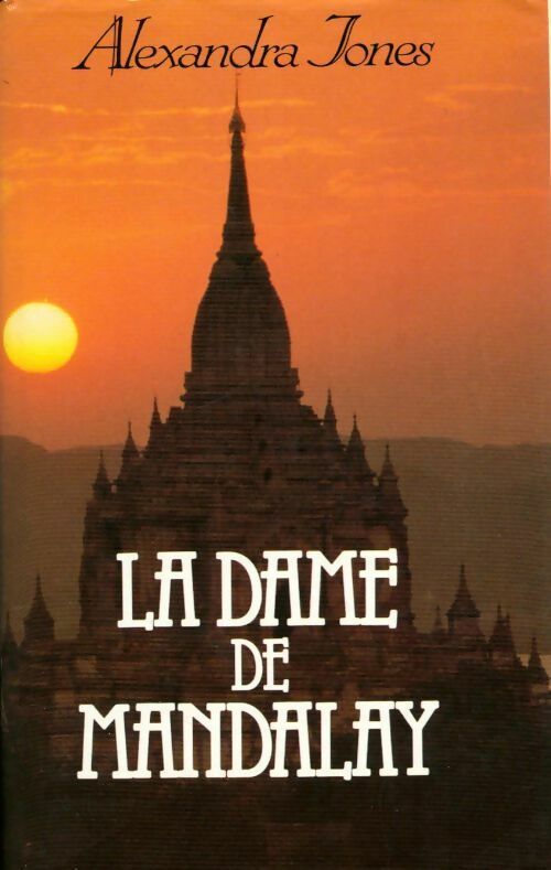 La dame de Mandalay - Alexandra Jones - Livre