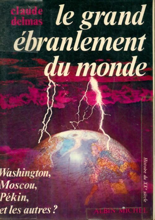 Le grand ébranlement du monde - Claude Delmas - Livre