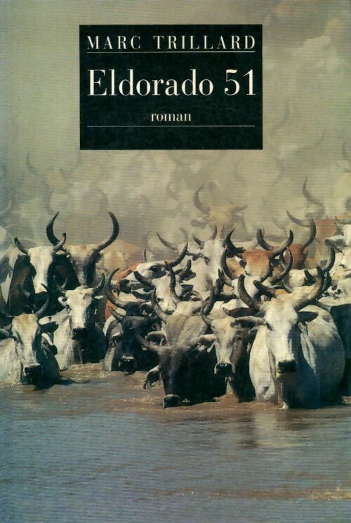 Eldorado 51 - Marc Trillard - Livre