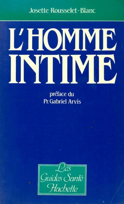 L'homme intime - Josette Rousselet-Blanc - Livre