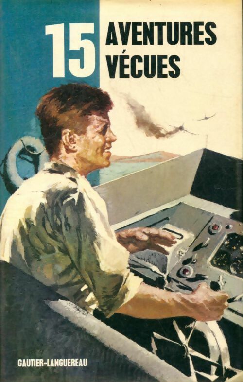 15 Aventures vécues - Paul Cogan, Yvonne Girault, Claude Appel - Livre