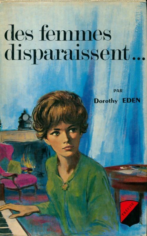 Des femmes disparaissent - Dorothy Eden - Livre