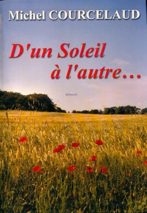 D'un soleil à l'autre... - Michel Courcelaud - Livre