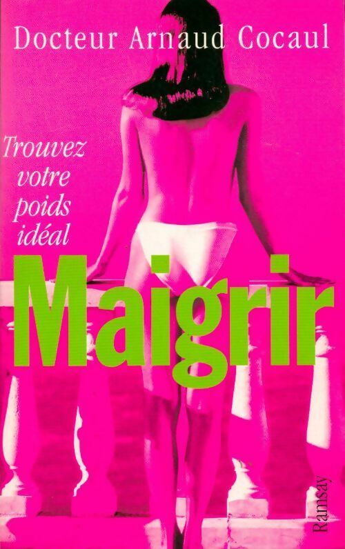 Maigrir : Trouver votre poids idéal - Arnaud Cocaul - Livre