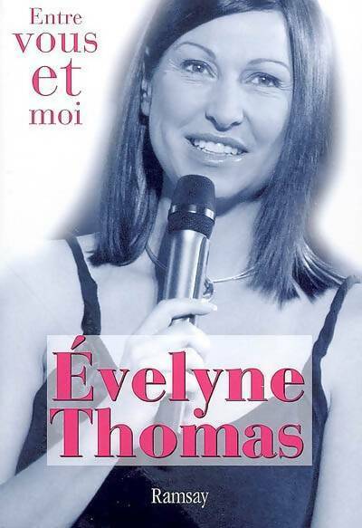 Entre vous et moi - Evelyne Thomas - Livre
