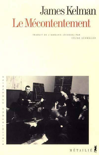 Le mécontentement - James Kelman - Livre