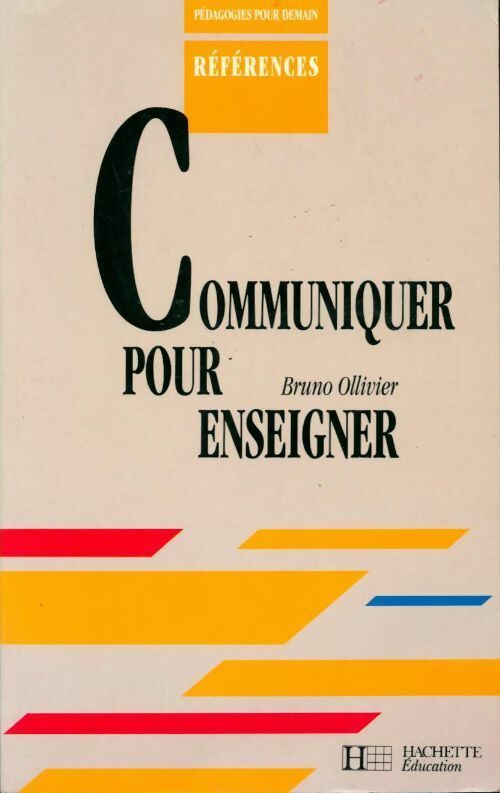 Communiquer pour enseigner - Bruno Ollivier - Livre