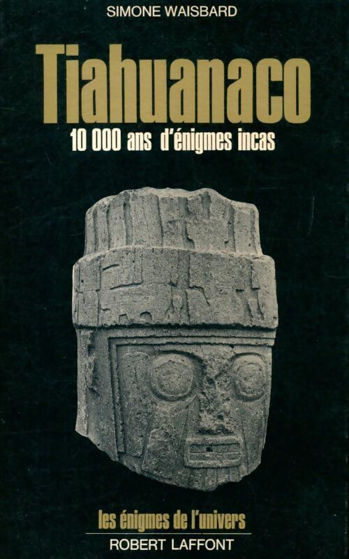 Tiahuanaco, 10000 ans d'énigmes incas - Simone Waisbard - Livre