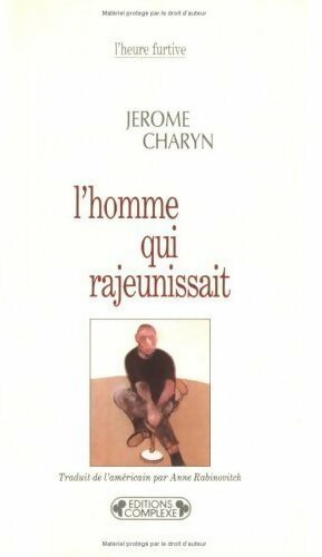 L'homme qui rajeunissait - Jerome Charyn - Livre