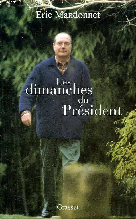 Les dimanches du président - Eric Mandonnet - Livre