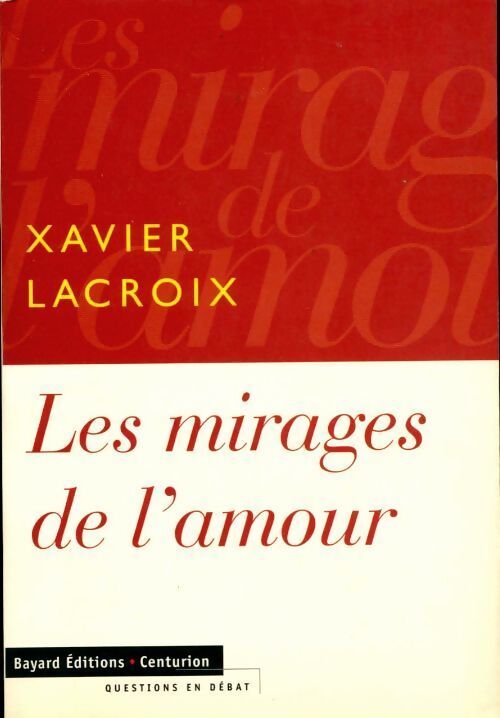 Les mirages de l'amour - Xavier Lacroix - Livre