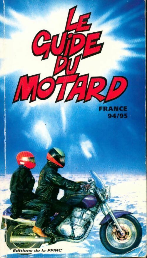 Le guide du motard France 94/95 - Collectif - Livre