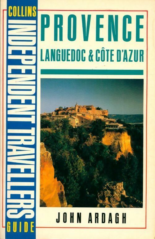 Provence, Languedoc & Côte d'Azur - John Ardagh - Livre