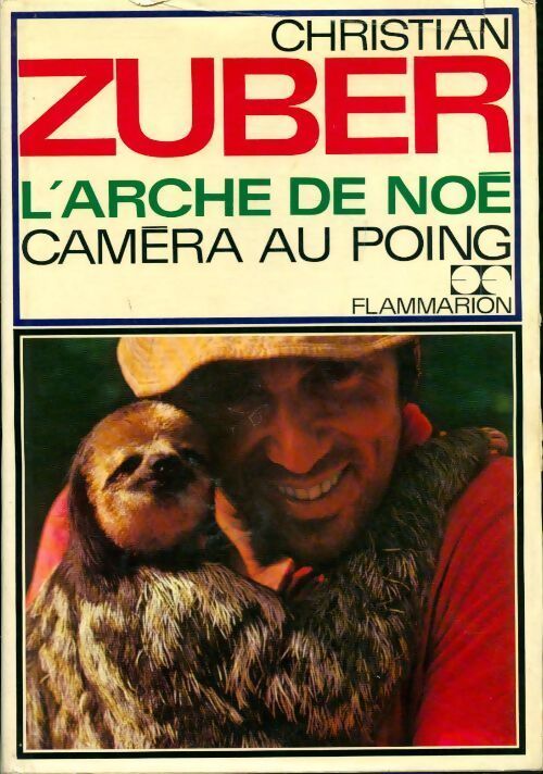 L'arche de Noé / Caméra au poing - Christian Zuber - Livre