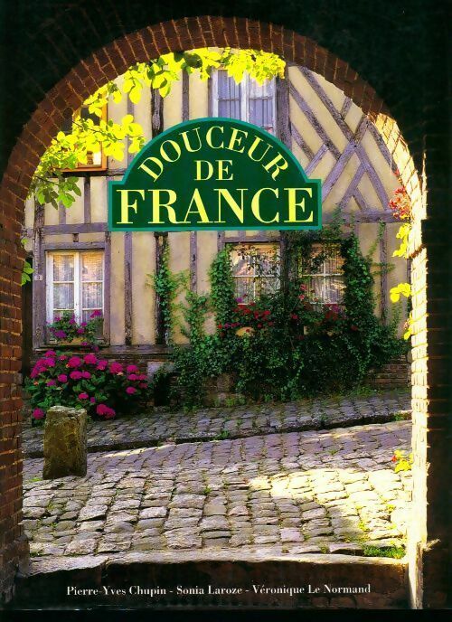 Douceur de France - Pierre-Yves Chupin - Livre