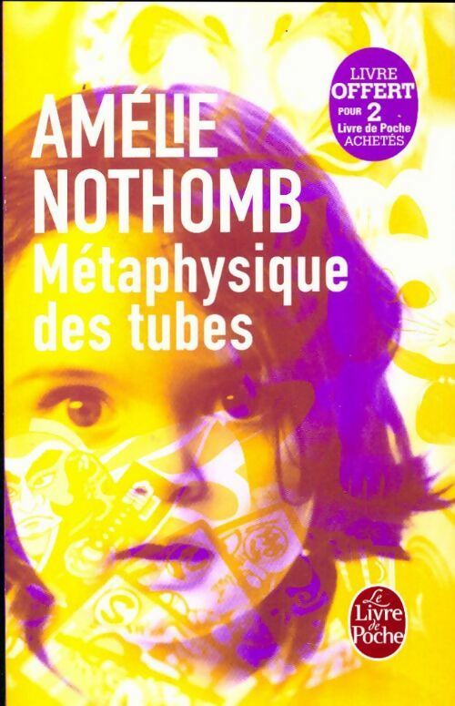 Métaphysique des tubes - Amélie Nothomb - Livre