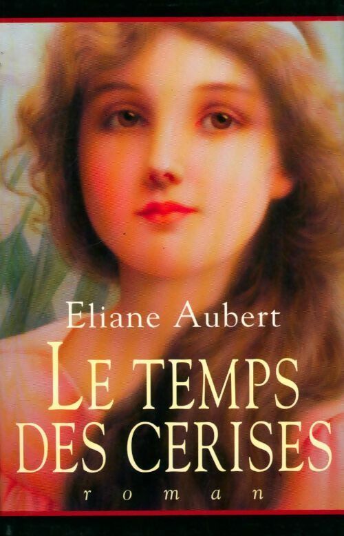 Le temps des cerises - Éliane Aubert - Livre