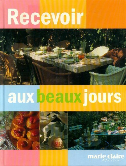 Recevoir aux beaux jours - Caroline Tiné - Livre