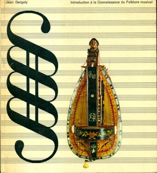 Introduction à la connaissance du folklore musicale - Jean Gergely - Livre