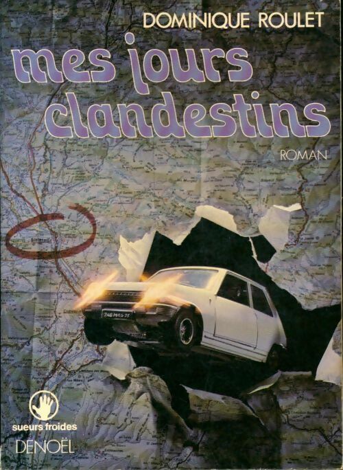 Mes jours clandestins - Dominique Roulet - Livre