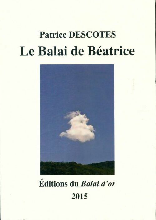 Le balai de Béatrice - Patrice Descotes - Livre