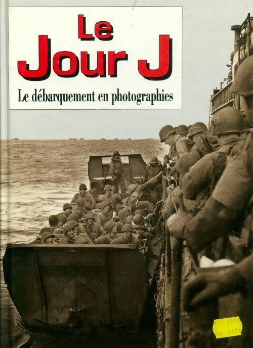 Le jour J. Le débarquement en photographies - Tony Hall - Livre