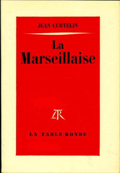 La Marseillaise - Jean Curtelin - Livre