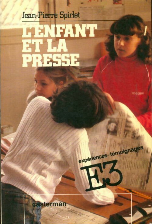 L'enfant et la presse - Jean-Pierre Spirlet - Livre