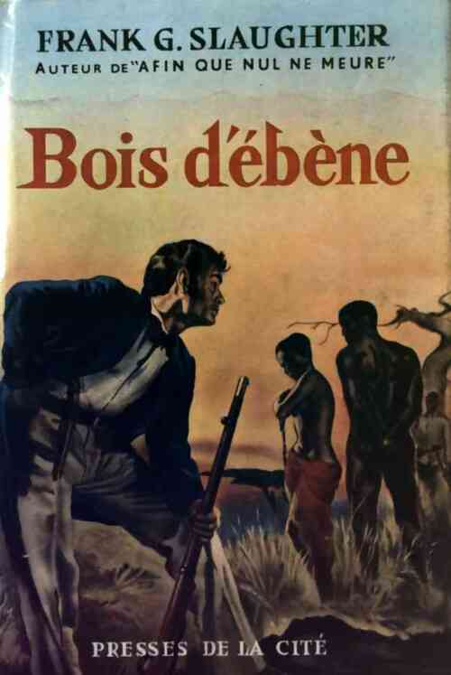 Bois d'ébène - Frank Gill Slaughter - Livre