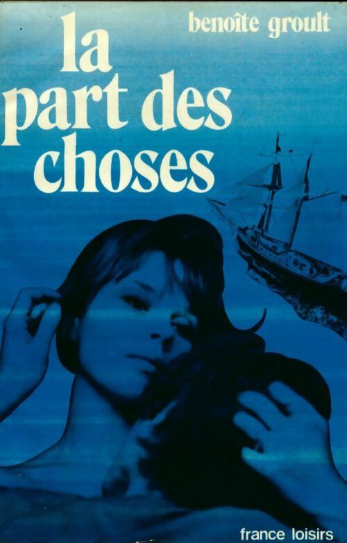 La part des choses - Benoîte Groult - Livre