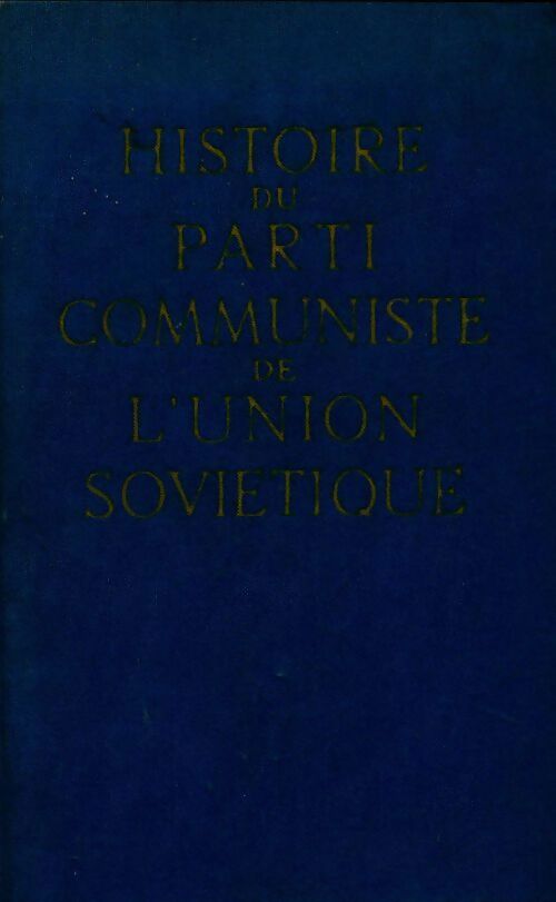 Histoire du parti communiste de l'union soviétique - Collectif - Livre