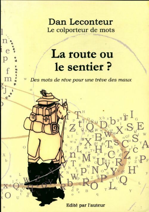 La route ou le sentier ? Des mots de rêve pour une trêve des maux - Dan Leconteur - Livre